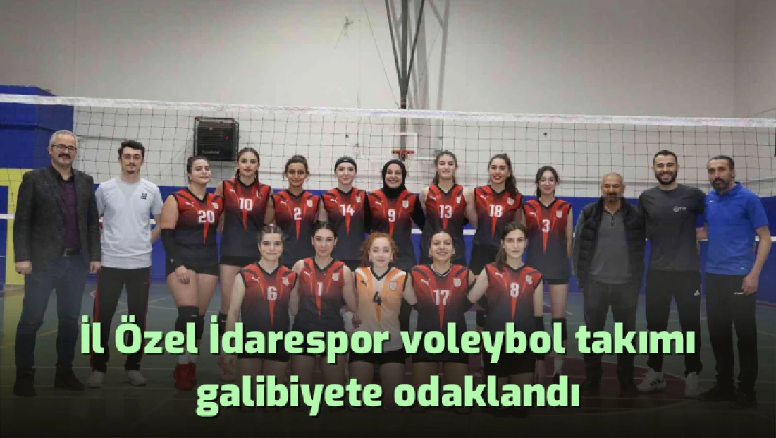 İl Özel İdarespor voleybol takımı galibiyete odaklandı