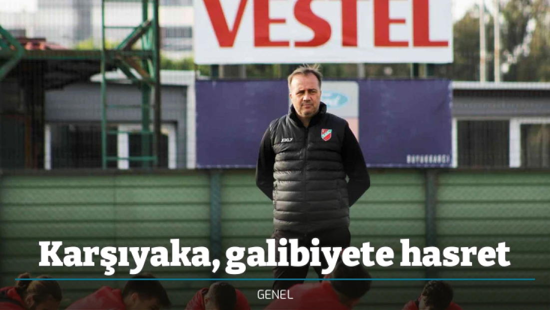 Karşıyaka, galibiyete hasret