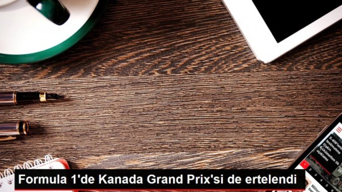Formula 1'de Kanada Grand Prix'si de ertelendi