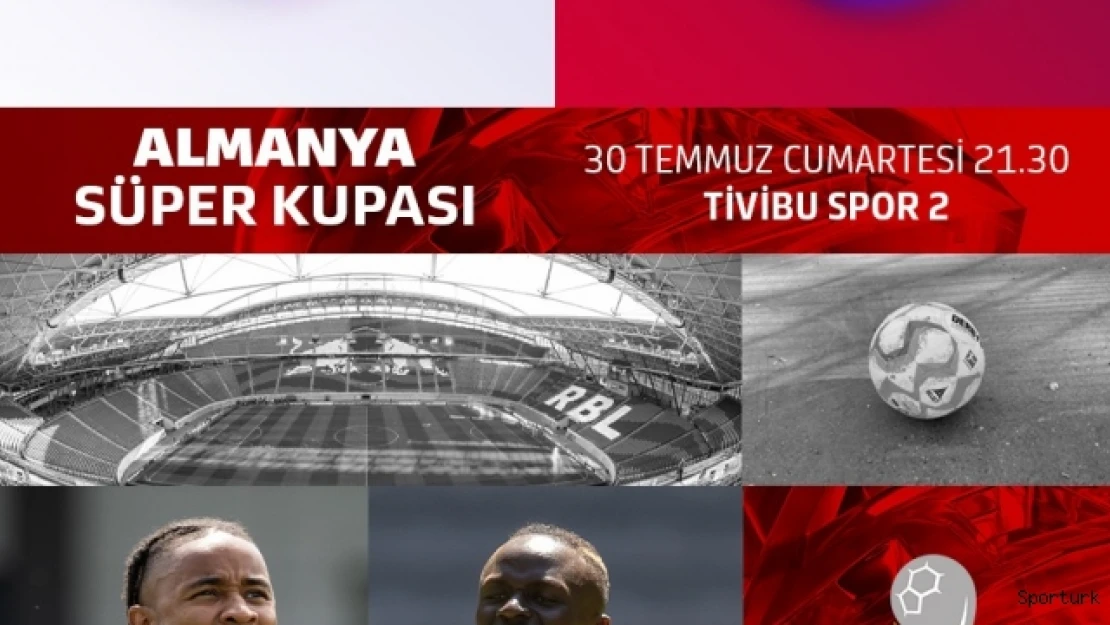 Almanya Süper Kupa mücadelesi Tivibu Spor'da yayınlanacak