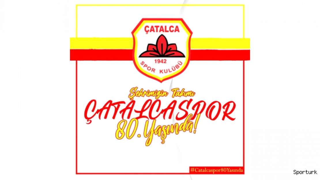 Çatalcaspor 80. Yıl aşkına