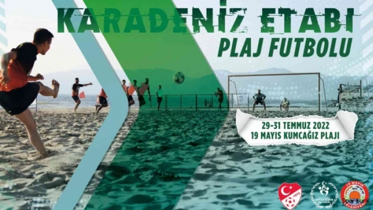 2022 TFF Plaj Futbolu Karadeniz Etabı 19 Mayıs ilçesinde yapılacak