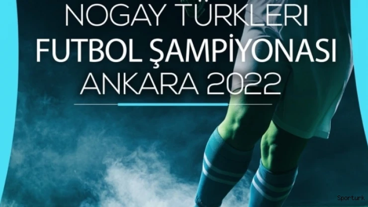 Nogay Futbol Şampiyonası Ankara'da başlıyor