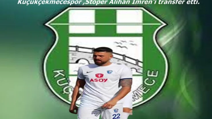 Küçükçekmece, stoper Alihan İmreni transfer etti.