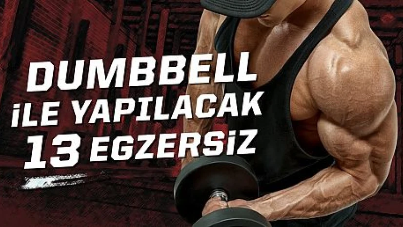 Sadece Dumbbell ile Yapabileceğiniz 13 Harika Egzersiz (Bahane Yok!)